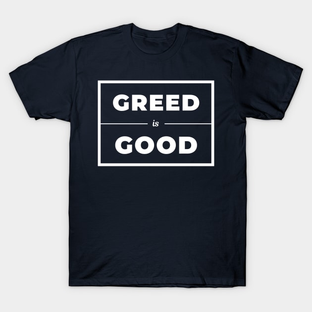 Greed is Good T-Shirt by Trader Shirts